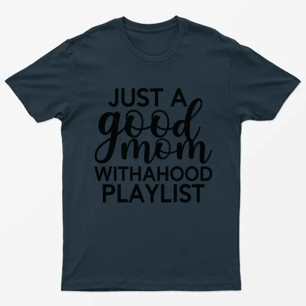 Navy Blue Just A Good Mom Withahood Playlist T-Shirt