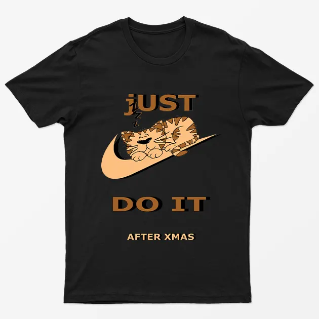 Black Just Do It After Xmas T-Shirt