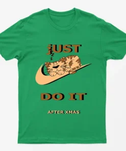 Irish Green Just Do It After Xmas T-Shirt