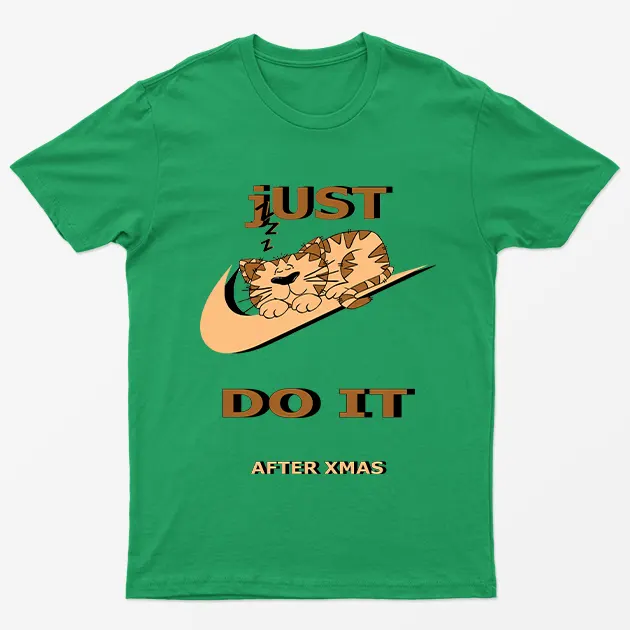 Irish Green Just Do It After Xmas T-Shirt
