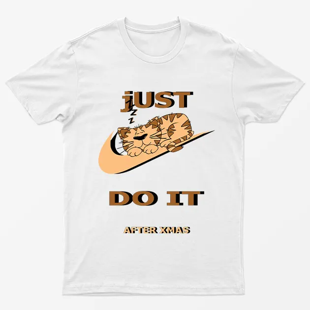 White Just Do It After Xmas T-Shirt