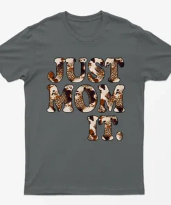 Charcoal Just Mom It T-Shirt