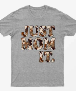 Sport Grey Just Mom It T-Shirt
