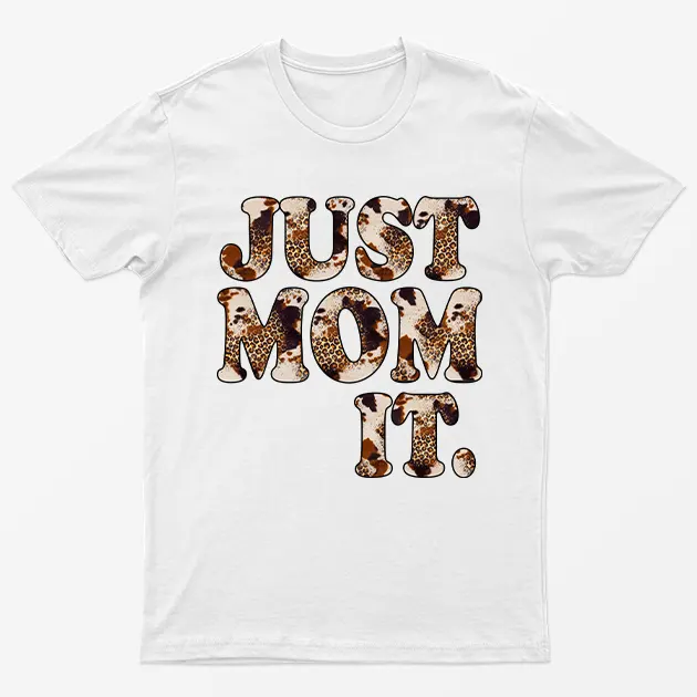 White Just Mom It T-Shirt
