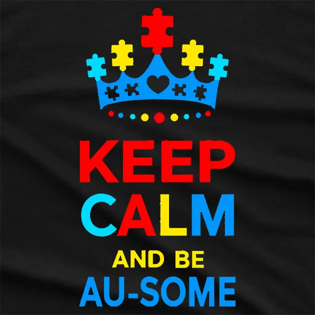Keep Calm And Be Ausome Autism T-Shirt