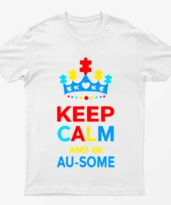 White Keep Calm And Be Ausome Autism T-Shirt