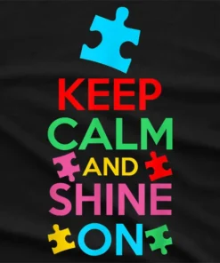 Keep Calm And Shine On Autism T-Shirt