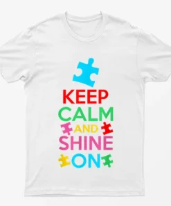 White Keep Calm And Shine On Autism T-Shirt