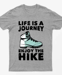 Sport Grey Life Is A Journey Enjoy The Hike Camping T-Shirt