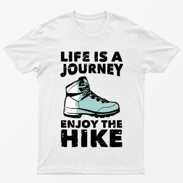 White Life Is A Journey Enjoy The Hike Camping T-Shirt