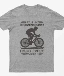 Sport Grey Life Is Like Riding A Bicycle T-Shirt