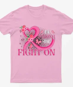 Light Pink Be Strong and Fight on Breast Cancer T-Shirt