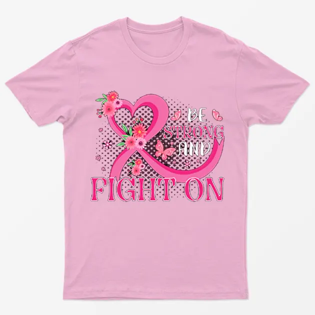 Light Pink Be Strong and Fight on Breast Cancer T-Shirt