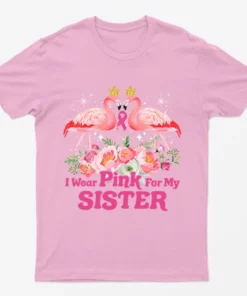 Light Pink I Wear Pink For My Sister T-Shirt