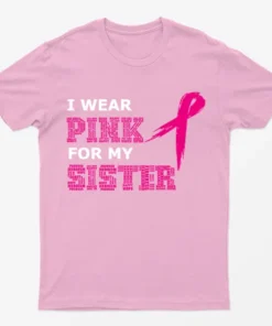 Light Pink Pink Ribbon for My Sister Breast Cancer T-Shirt