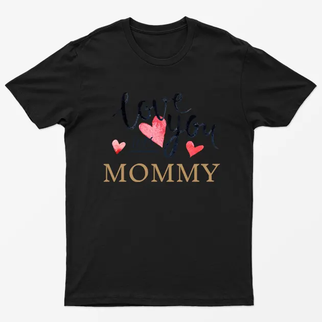 Black Love You Mommy T-Shirt