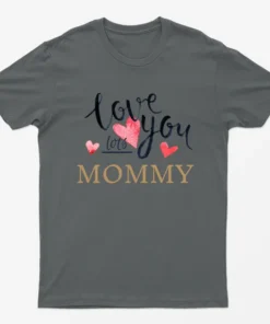 Charcoal Love You Mommy T-Shirt