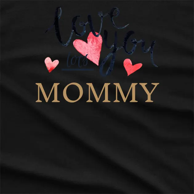 Love You Mommy T-Shirt