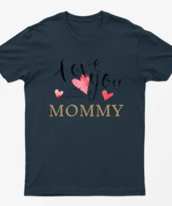Navy Blue Love You Mommy T-Shirt