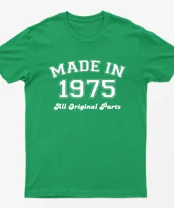 Irish Green Made in 1975 All Original Parts T-Shirt