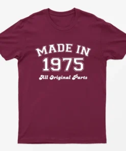 Maroon Made in 1975 All Original Parts T-Shirt
