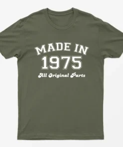 Military Green Made in 1975 All Original Parts T-Shirt