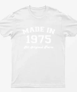 White Made in 1975 All Original Parts T-Shirt