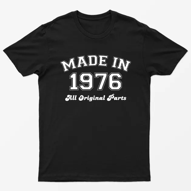 Black Made in 1976 All Original Parts T-Shirt