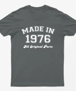Charcoal Made in 1976 All Original Parts T-Shirt