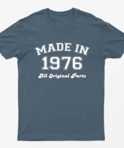 Indigo Blue Made in 1976 All Original Parts T-Shirt
