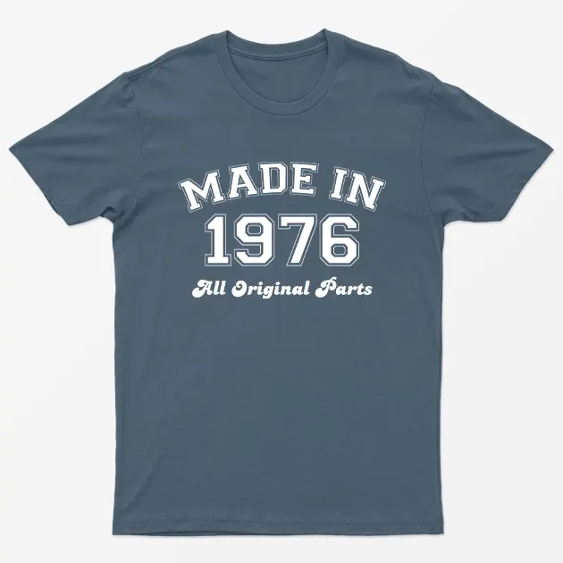 Indigo Blue Made in 1976 All Original Parts T-Shirt