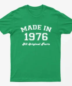 Irish Green Made in 1976 All Original Parts T-Shirt