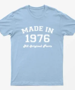 Light Blue Made in 1976 All Original Parts T-Shirt