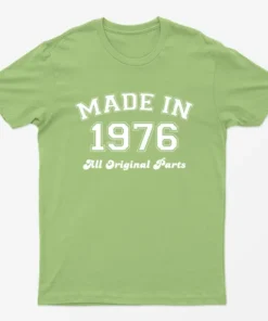 Lime Made in 1976 All Original Parts T-Shirt