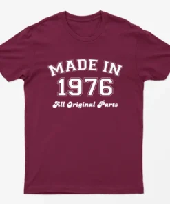 Maroon Made in 1976 All Original Parts T-Shirt