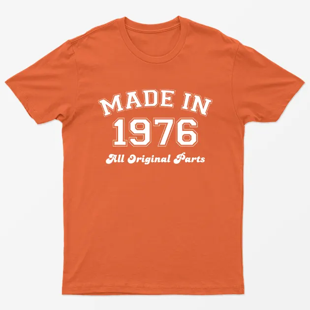 Orange Made in 1976 All Original Parts T-Shirt