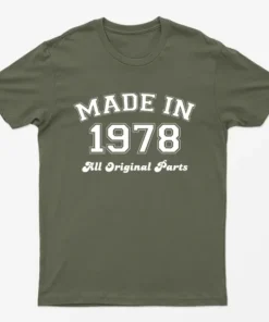 Military Green Made in 1978 All Original Parts T-Shirt