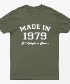 Military Green Made in 1979 All Original Parts T-Shirt
