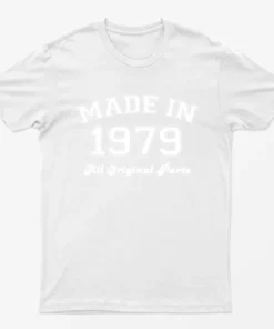 White Made in 1979 All Original Parts T-Shirt