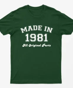 Forest Green Made in 1981 All Original Parts T-Shirt