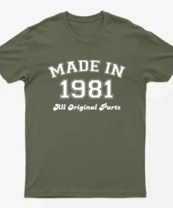 Military Green Made in 1981 All Original Parts T-Shirt