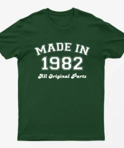 Forest Green Made in 1982 All Original Parts T-Shirt
