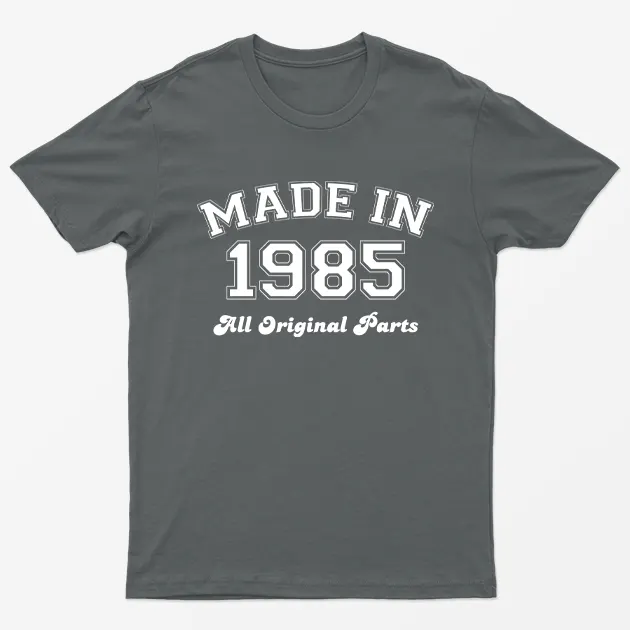 Charcoal Made in 1985 All Original Parts T-Shirt