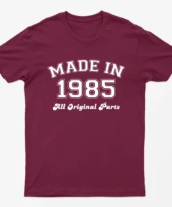 Maroon Made in 1985 All Original Parts T-Shirt