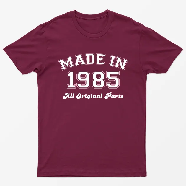Maroon Made in 1985 All Original Parts T-Shirt