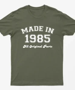Military Green Made in 1985 All Original Parts T-Shirt