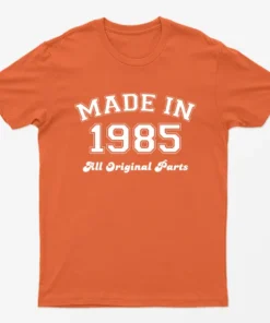 Orange Made in 1985 All Original Parts T-Shirt
