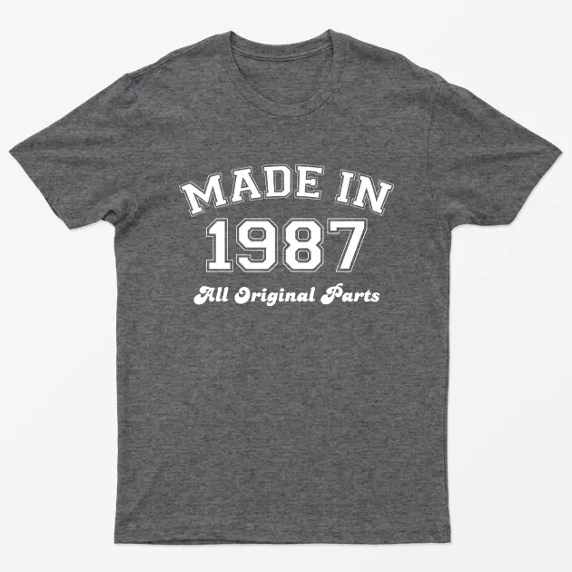 Dark Heather Made in 1987 All Original Parts T-Shirt