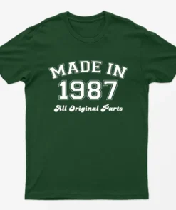 Forest Green Made in 1987 All Original Parts T-Shirt