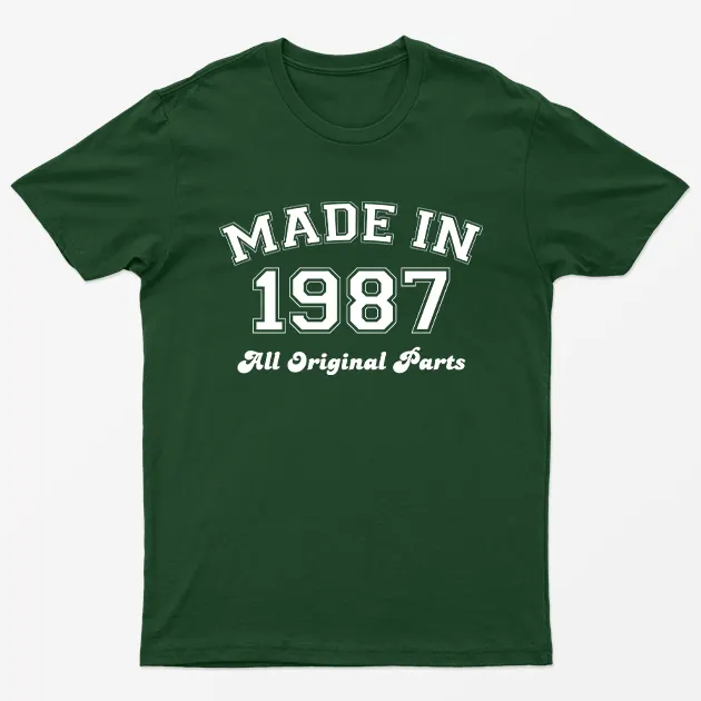 Forest Green Made in 1987 All Original Parts T-Shirt